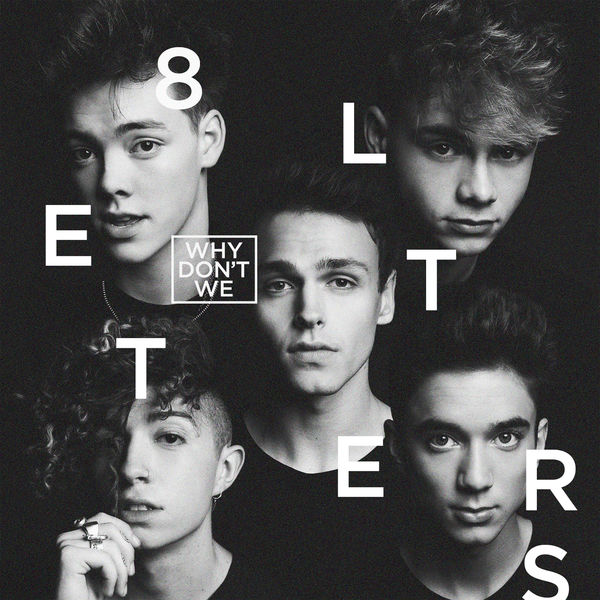 Why Don’t We – 8 Letters (2018) [iTunes Plus AAC M4A]-新房子