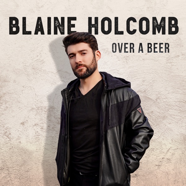 Blaine Holcomb - Over a Beer - EP (2021)  [iTunes Match AAC M4A]-新房子