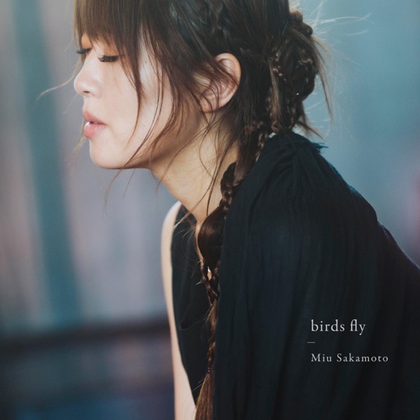 坂本美雨 (Miu Sakamoto) - birds fly (2021) FLAC-新房子