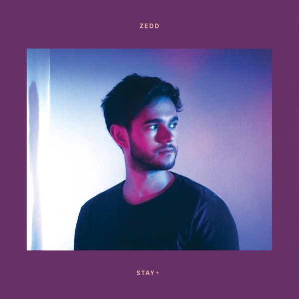 Zedd - Stay + (2017) [iTunes Plus AAC M4A] + FLAC-新房子