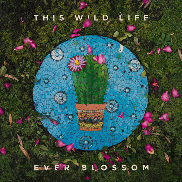 This Wild Life - Ever Blossom (2021) Hi-Res-新房子