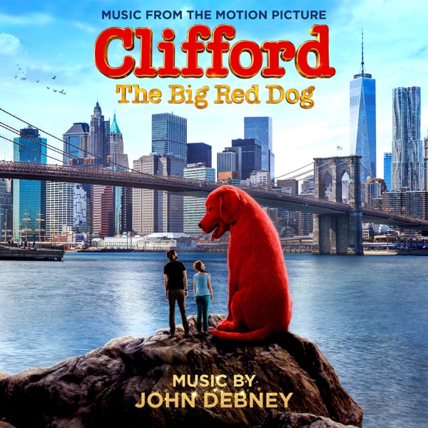 John Debney - Clifford the Big Red Dog 大紅狗 (Music from the Motion Picture) (2021) [iTunes Plus AAC M4A]-新房子