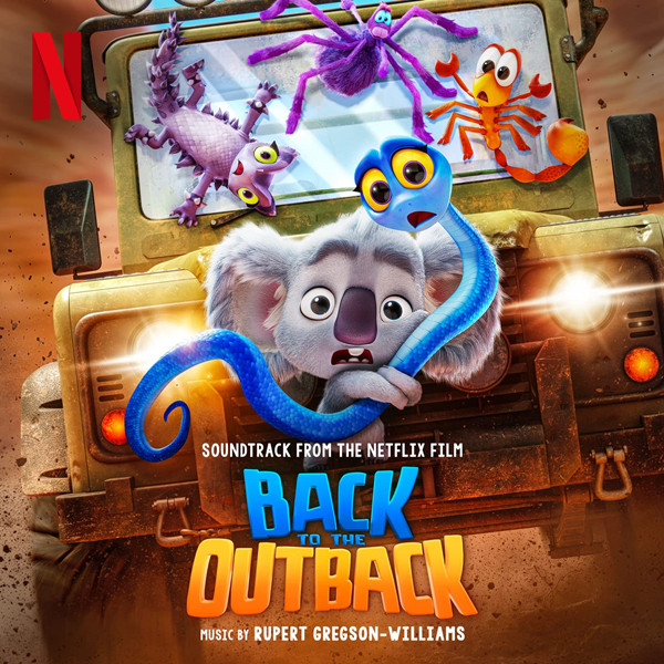 Rupert Gregson-Williams - Back to the Outback 考拉大冒险2 (Soundtrack from the Netflix Film) (2021) Hi-Res-新房子